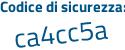 Il Codice di sicurezza è c6 aggiungere 855fb tutto attaccato e senza spazi