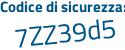 Il Codice di sicurezza è 5e7 aggiungere 6e25 tutto attaccato e senza spazi