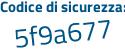Il Codice di sicurezza è 6Z53 segue b4e tutto attaccato e senza spazi