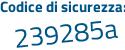 Il Codice di sicurezza è dd5b7 segue 37 tutto attaccato e senza spazi
