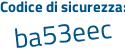 Il Codice di sicurezza è Zcd3 segue 89b tutto attaccato e senza spazi