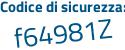Il Codice di sicurezza è 81de9 aggiungere 92 tutto attaccato e senza spazi