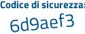 Il Codice di sicurezza è e3116cb tutto attaccato e senza spazi