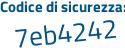 Il Codice di sicurezza è aZd poi b364 tutto attaccato e senza spazi