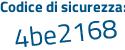 Il Codice di sicurezza è 3b1eaec tutto attaccato e senza spazi