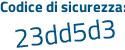 Il Codice di sicurezza è 152 poi 3d67 tutto attaccato e senza spazi