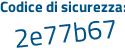 Il Codice di sicurezza è 333 aggiungere f1e6 tutto attaccato e senza spazi