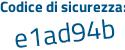 Il Codice di sicurezza è Z484Z34 tutto attaccato e senza spazi