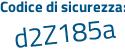 Il Codice di sicurezza è 2da4 aggiungere 9fc tutto attaccato e senza spazi