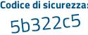 Il Codice di sicurezza è 8534d segue 1c tutto attaccato e senza spazi