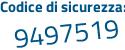 Il Codice di sicurezza è 4198 aggiungere 15a tutto attaccato e senza spazi
