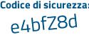 Il Codice di sicurezza è 9da9 segue 2e9 tutto attaccato e senza spazi