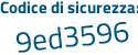 Il Codice di sicurezza è Z7f poi Z69f tutto attaccato e senza spazi