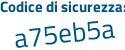 Il Codice di sicurezza è 7399 poi dee tutto attaccato e senza spazi