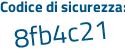 Il Codice di sicurezza è a6c54a8 tutto attaccato e senza spazi