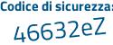 Il Codice di sicurezza è 3e35ed6 tutto attaccato e senza spazi