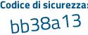 Il Codice di sicurezza è a17e392 tutto attaccato e senza spazi