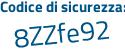 Il Codice di sicurezza è e41788 aggiungere a tutto attaccato e senza spazi