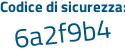 Il Codice di sicurezza è 1Z71b7 aggiungere 5 tutto attaccato e senza spazi