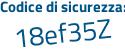 Il Codice di sicurezza è Z4Z39ee tutto attaccato e senza spazi