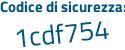 Il Codice di sicurezza è 2211a1d tutto attaccato e senza spazi