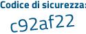 Il Codice di sicurezza è 7a742c2 tutto attaccato e senza spazi
