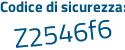 Il Codice di sicurezza è 565c8 aggiungere 85 tutto attaccato e senza spazi