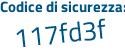Il Codice di sicurezza è 748f5 aggiungere ad tutto attaccato e senza spazi