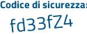 Il Codice di sicurezza è Z1a2ad segue 4 tutto attaccato e senza spazi