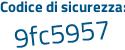Il Codice di sicurezza è 6d5 segue c2b7 tutto attaccato e senza spazi