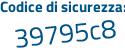 Il Codice di sicurezza è 437241a tutto attaccato e senza spazi
