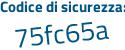 Il Codice di sicurezza è b3f8a aggiungere bZ tutto attaccato e senza spazi