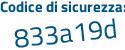 Il Codice di sicurezza è 7b segue ae356 tutto attaccato e senza spazi