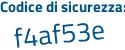 Il Codice di sicurezza è 7678fdf tutto attaccato e senza spazi