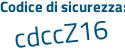 Il Codice di sicurezza è 714 segue 6bca tutto attaccato e senza spazi