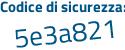 Il Codice di sicurezza è 2b47d aggiungere 18 tutto attaccato e senza spazi