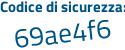 Il Codice di sicurezza è 833a19 segue d tutto attaccato e senza spazi