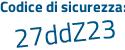 Il Codice di sicurezza è Z8 poi Zc5b8 tutto attaccato e senza spazi