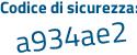 Il Codice di sicurezza è 1fZ6c91 tutto attaccato e senza spazi