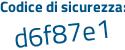 Il Codice di sicurezza è Z88 aggiungere d127 tutto attaccato e senza spazi