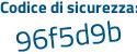 Il Codice di sicurezza è 827Za segue 52 tutto attaccato e senza spazi