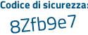 Il Codice di sicurezza è bafZ6a3 tutto attaccato e senza spazi