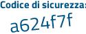 Il Codice di sicurezza è 2Z4 segue d765 tutto attaccato e senza spazi