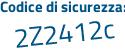 Il Codice di sicurezza è 8Zfb9 segue e7 tutto attaccato e senza spazi