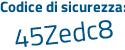 Il Codice di sicurezza è 8e poi 986fZ tutto attaccato e senza spazi