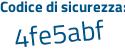 Il Codice di sicurezza è Z64fc segue de tutto attaccato e senza spazi