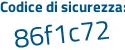 Il Codice di sicurezza è Z5c55bf tutto attaccato e senza spazi