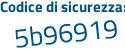 Il Codice di sicurezza è Z8b54 aggiungere Z6 tutto attaccato e senza spazi