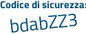 Il Codice di sicurezza è 9eZ aggiungere a132 tutto attaccato e senza spazi