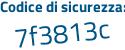 Il Codice di sicurezza è 5Z34 segue 9a8 tutto attaccato e senza spazi
